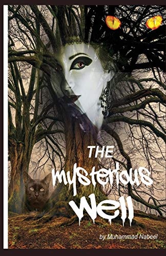 The Mysterious Well A Very Scary, Strange and Suspenseful Novel That Would Horrify You a Lot