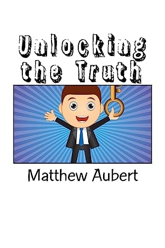 Unlocking the Truth Practices for a Lifetime of Positive Results