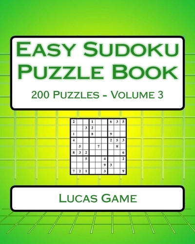 Easy Sudoku Puzzle Book Volume 3 Easy Sudoku Puzzles For Beginners
