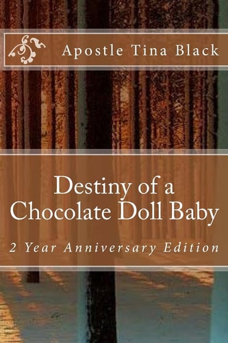 Destiny of a Chocolate Doll Baby 2 Year Anniversary Edition