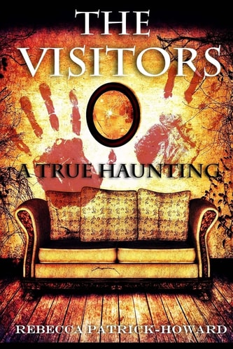 The Visitors A True Haunting