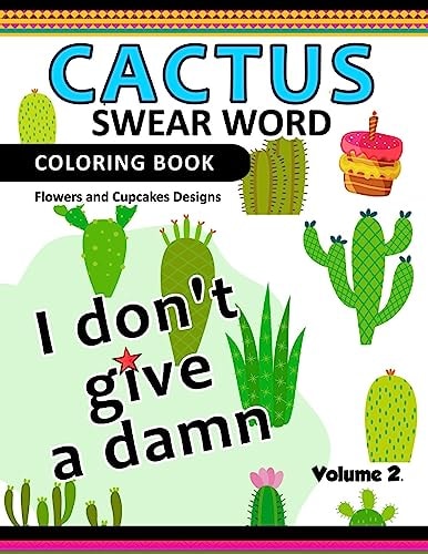Cactus Swear Word Coloring Books Vol. 2 Flowers and Cup Cake Desings