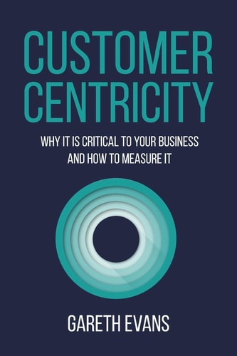 Customer Centricity Why It Is Critical to Your Business and How to Measure It