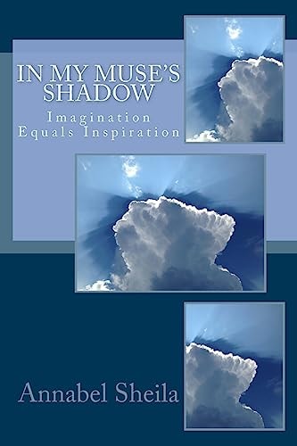 In My Muse's Shadow Imagination Equals Inspiration