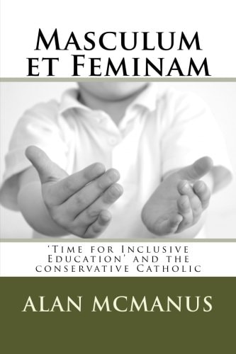 Masculum Et Feminam 'Time for Inclusive Education' and the Conservative Catholic