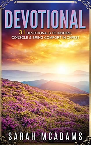Devotional 31 Devotionals to Inspire, Console & Bring Comfort in Christ