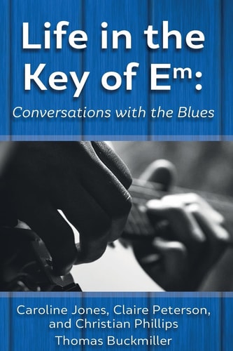 Life in the Key of Em Conversations with the Blues