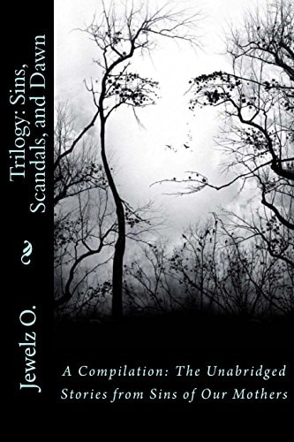 Trilogy: Sins, Scandals, and Dawn A Compilation of the Stories from Sins of Our Mothers