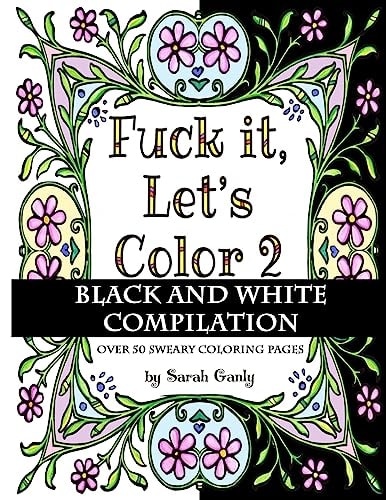 Fuck It, Let's Color 2 Black and White Compilation