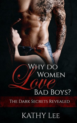 Why Do Women Love Bad Boys? The Dark Secrets Revealed