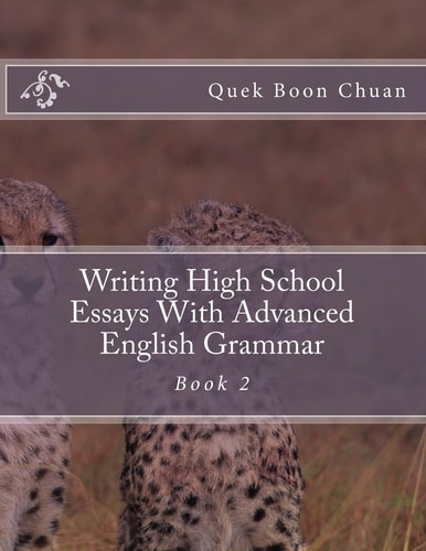 Writing High School Essays With Advanced English Grammar Book 2