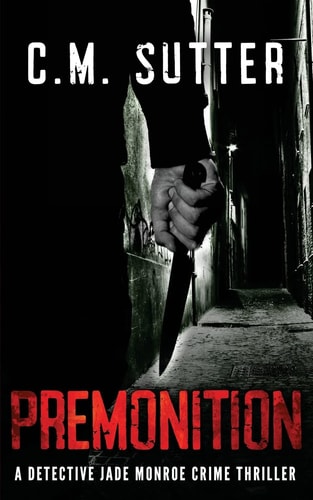 Premonition A Detective Jade Monroe Crime Thriller Book 4