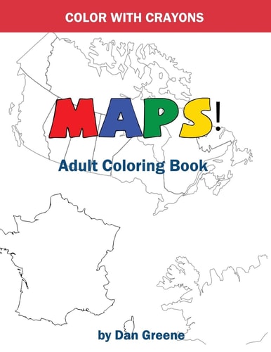 Color With Crayons Maps! Adult Coloring Book: Coloring With Crayons For Adults
