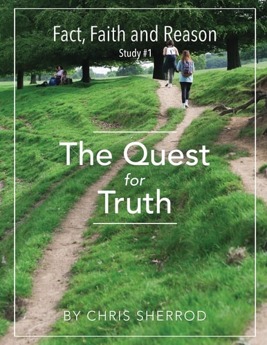 Fact, Faith and Reason #1- The Quest for Truth