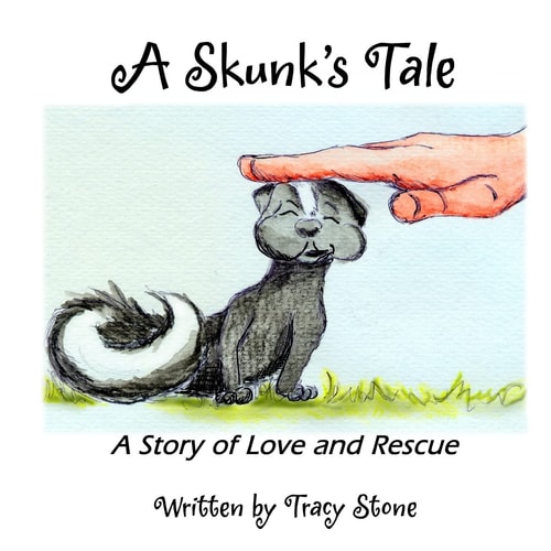 A Skunk's Tale A Story of Love and Rescue