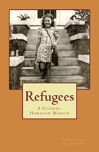 Refugees A Chinese-Hawaiian Memoir