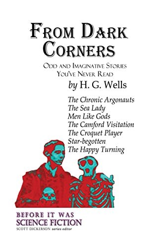 From Dark Corners Odd and Imaginative Stories You've Never Read by H. G. Wells