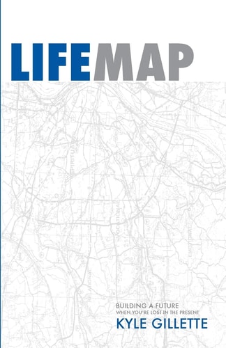 LifeMap Building A Future When You're Lost In The Present