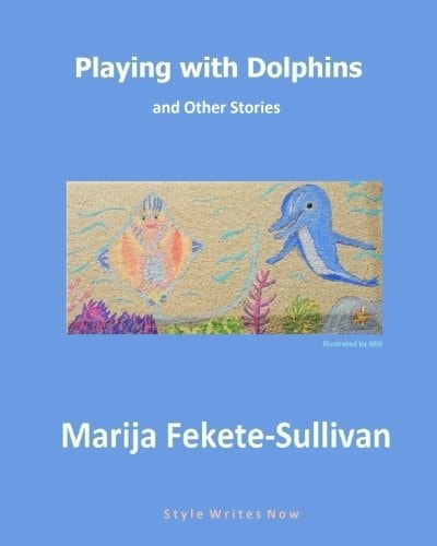 Playing with Dolphins and Other Stories