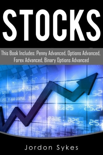 Stock Market This Book Includes: Penny Fundamentals, Options Fundamentals, Forex Fundamentals, Binary Fundamentals.