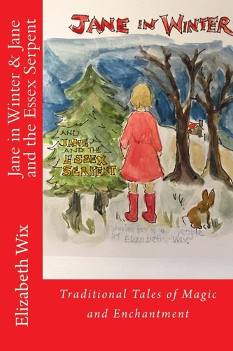 Jane in Winter and Jane and the Essex Serpent Traditional Tales of Magic and Enchantment