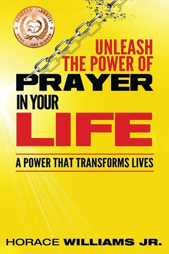 Unleash the Power of Prayer In Your Life A Power that Transforms Lives