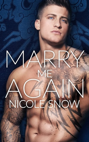 Marry Me Again A Billionaire Second Chance Romance
