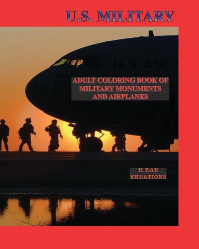 U. S. Military Adult Coloring Book of Military Monuments and Airplanes