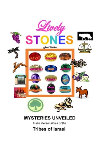 Lively Stones Mysteries Unveiled in the Personalities of the Tribes of Israel