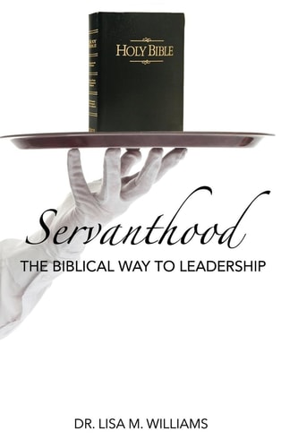 Servanthood The Biblical Way To Leadership