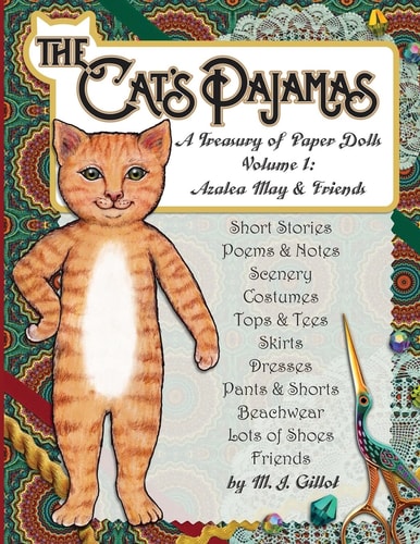 The Cat's Pajamas A Treasury of Paper Dolls: Volume 1: Azalea May and Friends