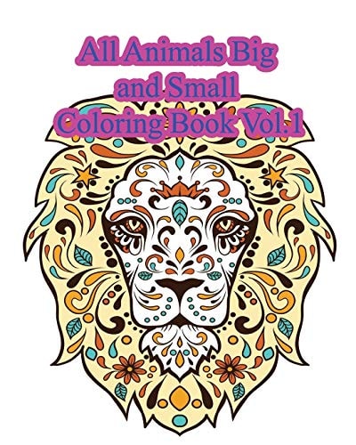 All Animals Big and Small Coloring Book Vol. 1 Play and Learn by Kid