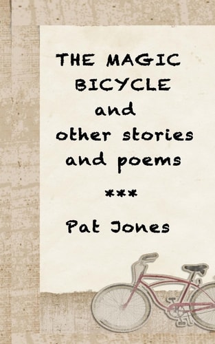 The Magic Bicycle and Other Stories and Poems 22 Stories and Poems