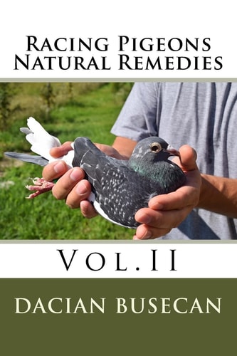 Racing Pigeons Natural Remedies Vol. II