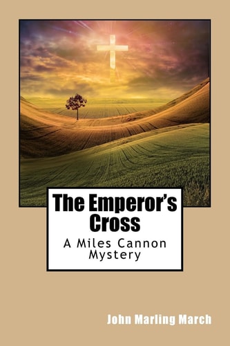 The Emperor's Cross A Miles Cannon Mystery
