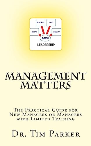 Management Matters The Practical Guide for New Managers Or Managers with Limited Training