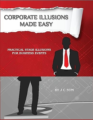 Corporate Illusions Made Easy Practical Stage Illusions for Business Events