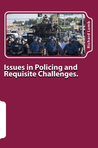 Issues in Policing and Requisite Challenges A Collection of Thoughts and Reflections