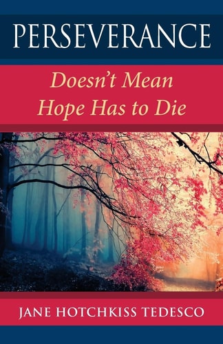 Perseverance Doesn't Mean Hope Has To Die