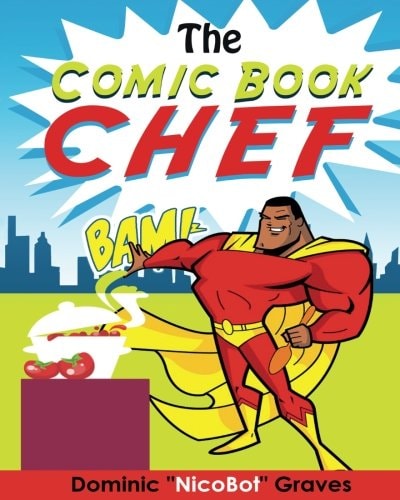 The Comic Book Chef Volume I
