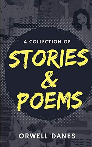 A Collection of Stories and Poems
