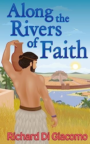 Along the Rivers of Faith A Family's Journey to Define and Defend Their Faith Through the Generations