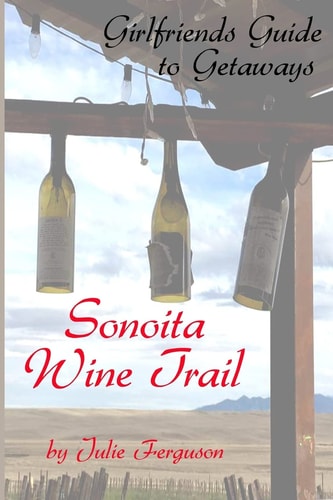 Sonoita Wine Trail Girlfriends Guide to Getaways