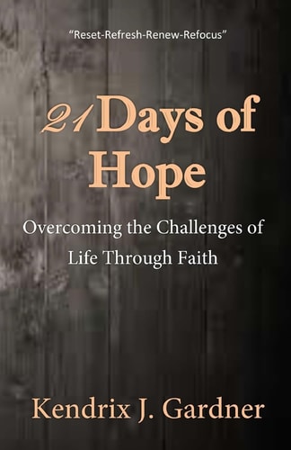 21 Days of Hope Overcoming the Challenges of Life Through Faith