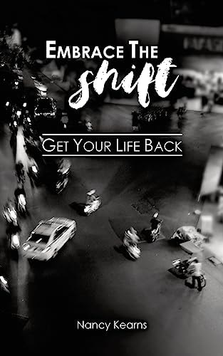 Embrace the Shift Get Your Life Back