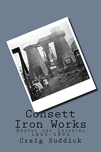 Consett Iron Works Deaths and Injuries 1850-1900