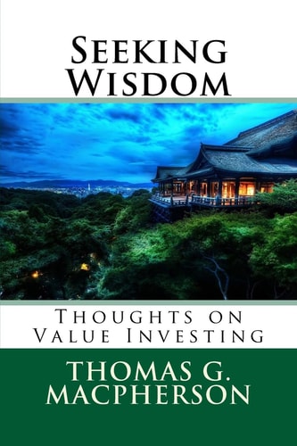 Seeking Wisdom Thoughts on Value Investing