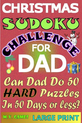 Christmas Sudoku Challenge For Dad Can Dad Do 50 Hard Puzzles in 50 Days Or Less?