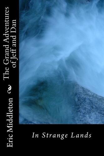 The Grand Adventures of Jeff and Dan In Strange Lands