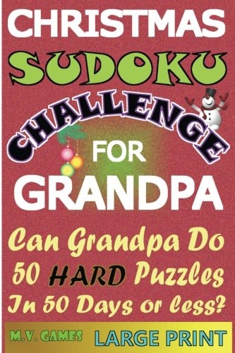 Christmas Sudoku Challenge For Grandpa Can Grandpa Do 50 Hard Puzzles in 50 Days Or Less?